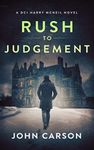 Rush to Judgement: A Scottish Detective Mystery (A DCI Harry McNeil Crime Thriller Book 9)