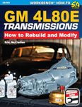 GM 4L Transmissions: How to Rebuild and Modify