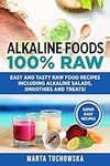Alkaline Foods: 100% Raw!: Easy and
