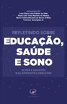 Refletindo sobre educação, saúde e sono: Ações e desafios nas diferentes gerações