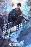 Rise of the Strongest Sovereign: A Post-Apocalyptic LitRPG (Rise of the Strongest Sovereign: A Live-Streamed Dungeon Crawl Book 1)