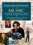 Essential Dictionary of Music: Definitions, Composers, Theory, Instruments (Essential Dictionary Series): The Most Practical and Useful Music Dictionary for Students and Professionals