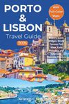 Porto and Lisbon Travel Guide 2026: Explore Iconic Bridges World Famous Port Wine Fado Melodies and Charming Riverside Districts