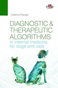 Diagnostic & therapeutic algorithms in internal medicine for dogs and cats