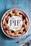 The Pie Project: Hot, Cold, Hand, Cheat. 60 Pies, All of Them Sweet.