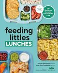 Feeding Littles Lunches: 75+ No-Str
