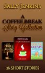 A Coffee Break Story Collection: 36 Short Stories