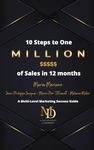 10 Steps to One Million $$$$$ of Sales in 12 months: A Multi-Level Marketing Success Guide