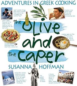 The Olive and the Caper: Adventures in Greek Cooking