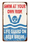 Ohio Wholesale Swim At Your Own Risk Lifeguard On Beer Break Tin Metal Sign 16 X 10