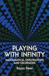 Playing with Infinity: Mathematical Explorations and Excursions