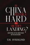 Is China in for a Hard or Soft Landing?