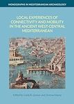 Local Experiences of Connectivity and Mobility in the Ancient West-Central Mediterranean (Monographs in Mediterranean Archaeology)