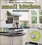 Small Kitchen Solutions: Better Homes and Gardens