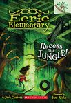 Eerie Elementary #3: Recess Is a Jungle!: A Branches Book (The Eerie Elementary)