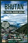 Bhutan Travel Guide 2024: Bhutan fo