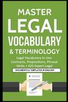 Master Legal Vocabulary & Terminology- Legal Vocabulary In Use: Contracts, Prepositions, Phrasal Verbs + 425 Expert Legal Documents & Templates in English!