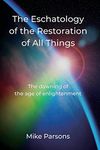 The Eschatology of the Restoration of All Things: The dawning of the age of enlightenment (3)