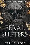 Feral Shifters: The Complete Series
