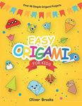 EASY ORIGAMI FOR KIDS: Over 40 Simple Origami Projects