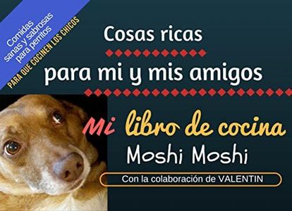 Mi libro de cocina: cosas ricas para mi y mis amigos (Spanish Edition)