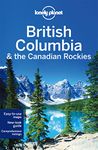 Lonely Planet British Columbia & the Canadian Rockies (Travel Guide)