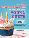 The Complete Baking Cookbook for Yo