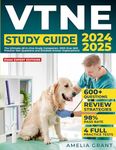 VTNE Study Guide: The Ultimate All-in-One Study Companion, With Over 600 Practice Test Questions and Detailed Answer Explanations!