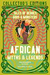 African Myths & Legends: Tales of Heroes, Gods & Monsters