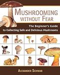 Mushrooming Without Fear: The Begin