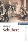 The Life of Schubert (Musical Lives