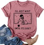 Teacher T-Shirt for Women I'll Just Wait Until It's Quiet Shirt Funny Teacher Graphic Tee Tops Pink