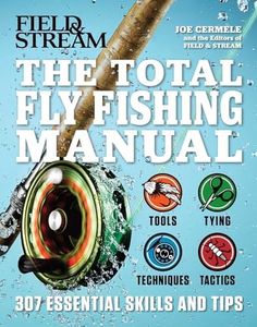 The Total Fly Fishing Manual: 307 Essential Skills and Tips