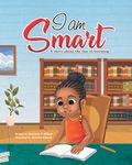 Black Children's Books: "I am Smart" | A Story About the Fun of Learning | Positive Rhyming Children's Books to Encourage Self-Confidence: African-American Children's Books