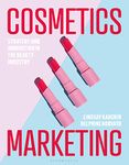 Cosmetics Marketing: Strategy and Innovation in the Beauty Industry
