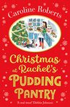 Christmas at Rachel’s Pudding Pantry: A heartwarming uplifting Christmas romantic comedy (Pudding Pantry, Book 2)