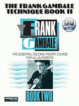 The Frank Gambale Technique, Bk 2: The Essential Soloing Theory Course for All Guitarists, Book and Online Audio (Volume 2)