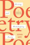 Writing and Workshopping Poetry: A Constructive Introduction