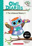 Owl Diaries #07: The Wildwood Bakery: A Branches Book