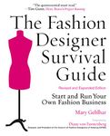 The Fashion Designer Survival Guide: Start and Run Your Own Fashion Business