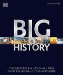 Big History: The Greatest Events of All Time From the Big Bang to Binary Code