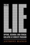 The Big Lie: Spying, Scandal, and Ethical Collapse at Hewlett Packard