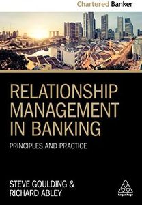 Relationship Management in Banking: Principles and Practice (Chartered Banker Series Book 4)