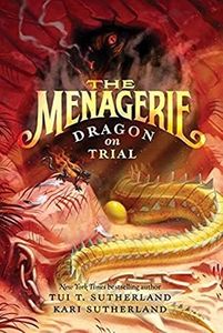 The Menagerie #2: Dragon on Trial: An Exciting Mystery About Magical Creatures for Kids (Ages 8-12)