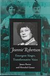 Jeannie Robertson: Emergent Singer Transformative Voice (Publications of the American Folklore Society. New Series)