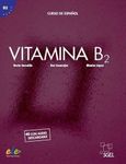 Vitamina B2 - Libro del alumno + online audio + digital : Libro del alumno + audio descargable + licencia digital (B2)