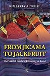 From Jicama to Jackfruit: The Global Political Economy of Food