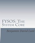 FYSOS: The System Core