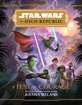 Star Wars the High Republic: A Test of Courage (Star Wars: The High Republic (Middle Grade))