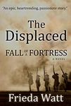 The Displaced : Fall of a Fortress: Best Historical Fiction books 2019